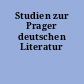 Studien zur Prager deutschen Literatur